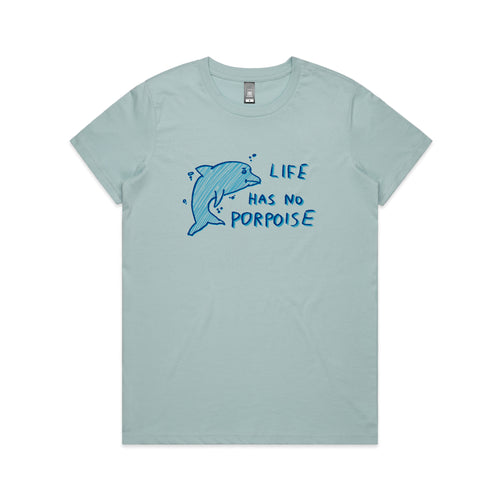 Life Has No Porpoise Tee by Lonely Kids Club. All clothing from our T-shirts to our shorts and hoodies are ethically made, and printed packed and shipped from Sydney.