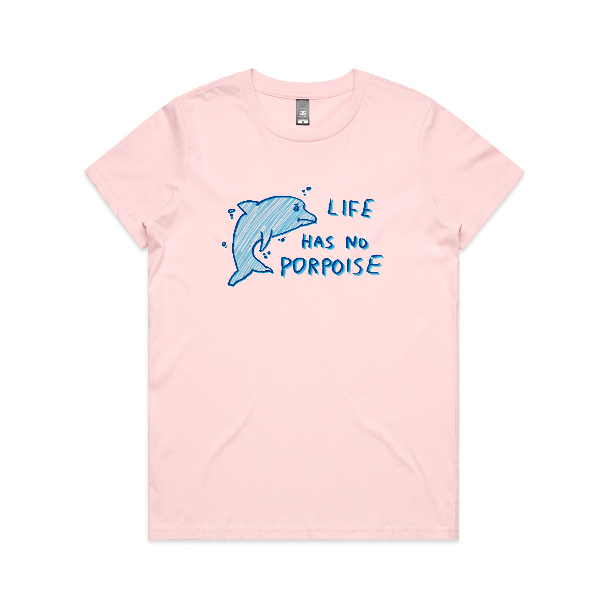 Life Has No Porpoise Tee