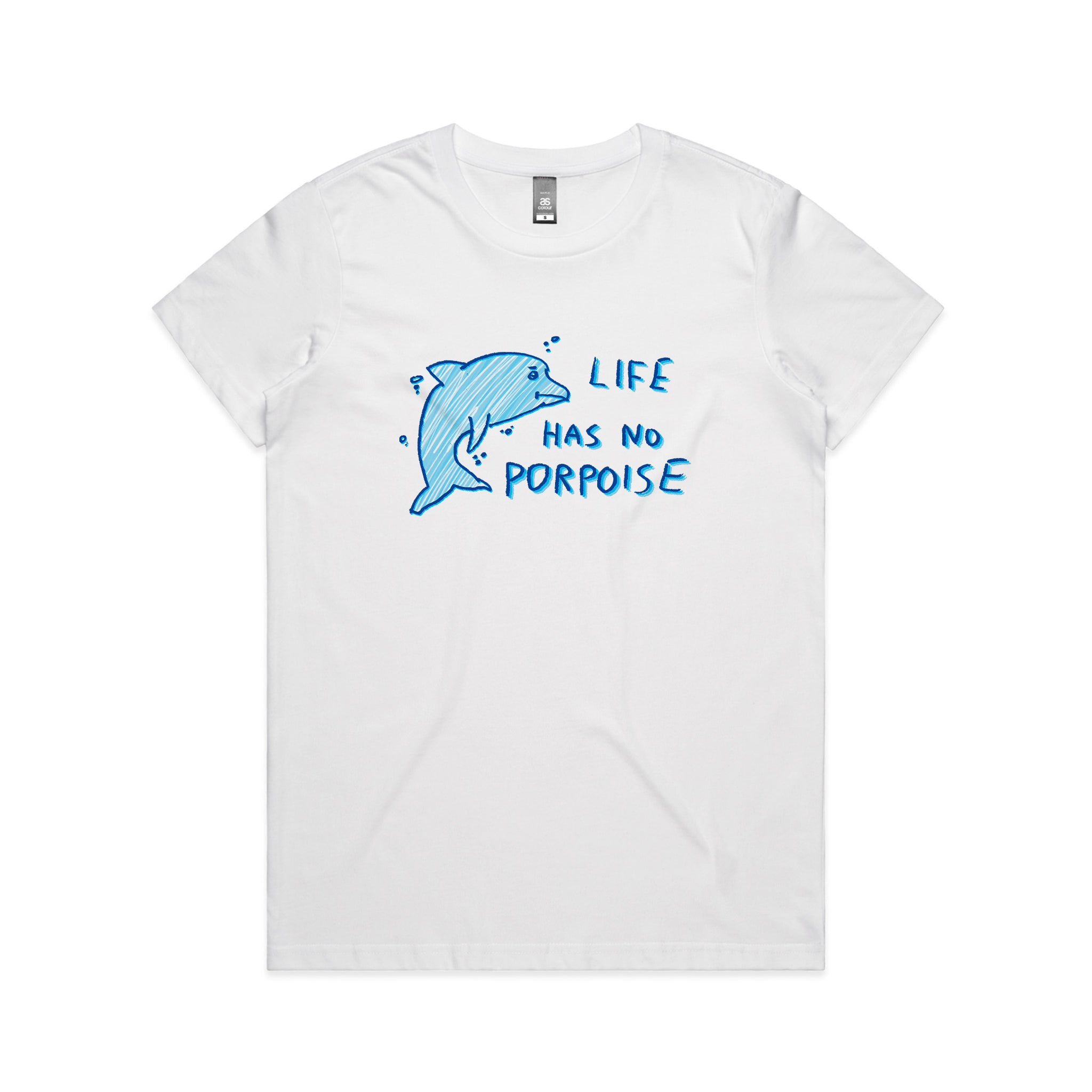 Life Has No Porpoise Tee