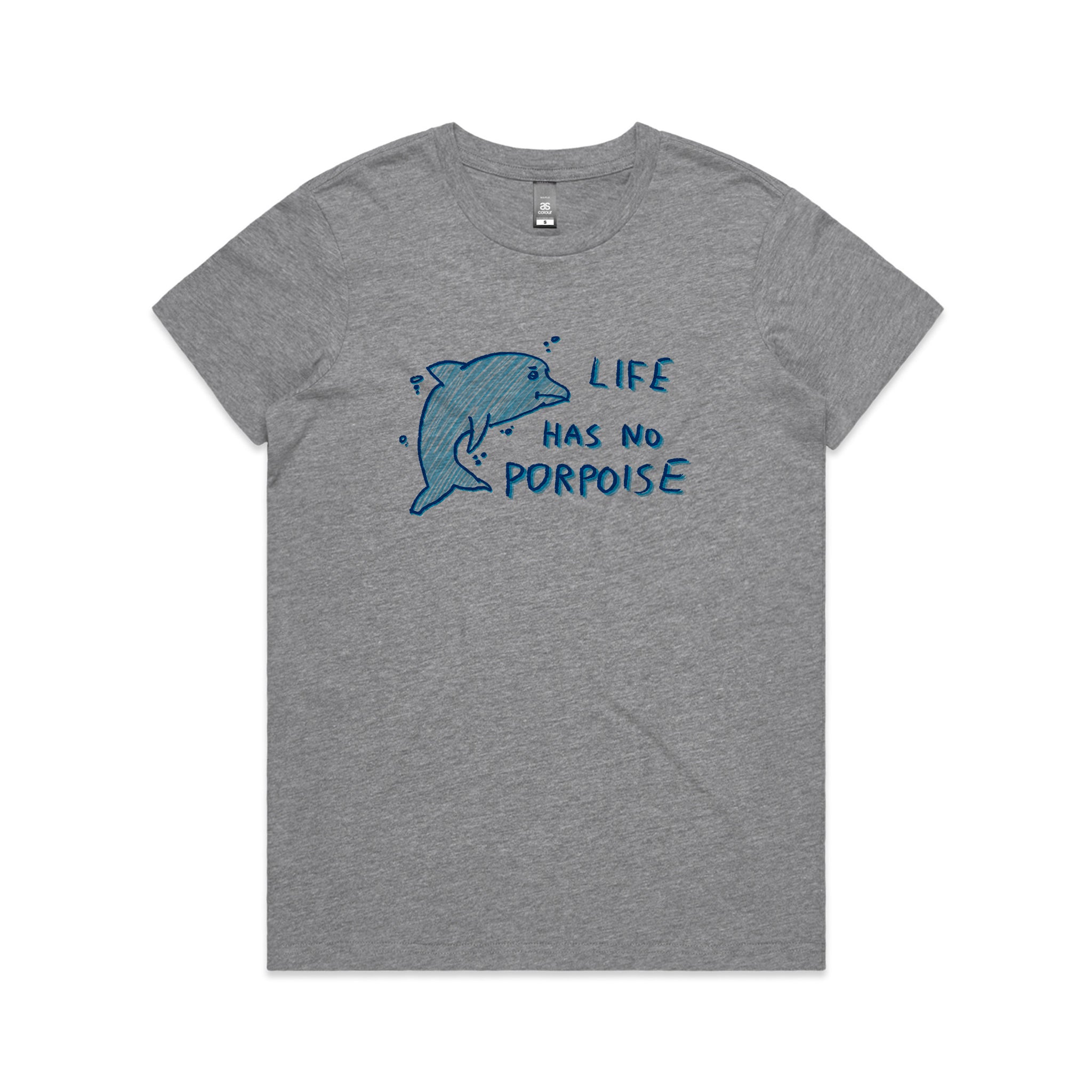 Life Has No Porpoise Tee