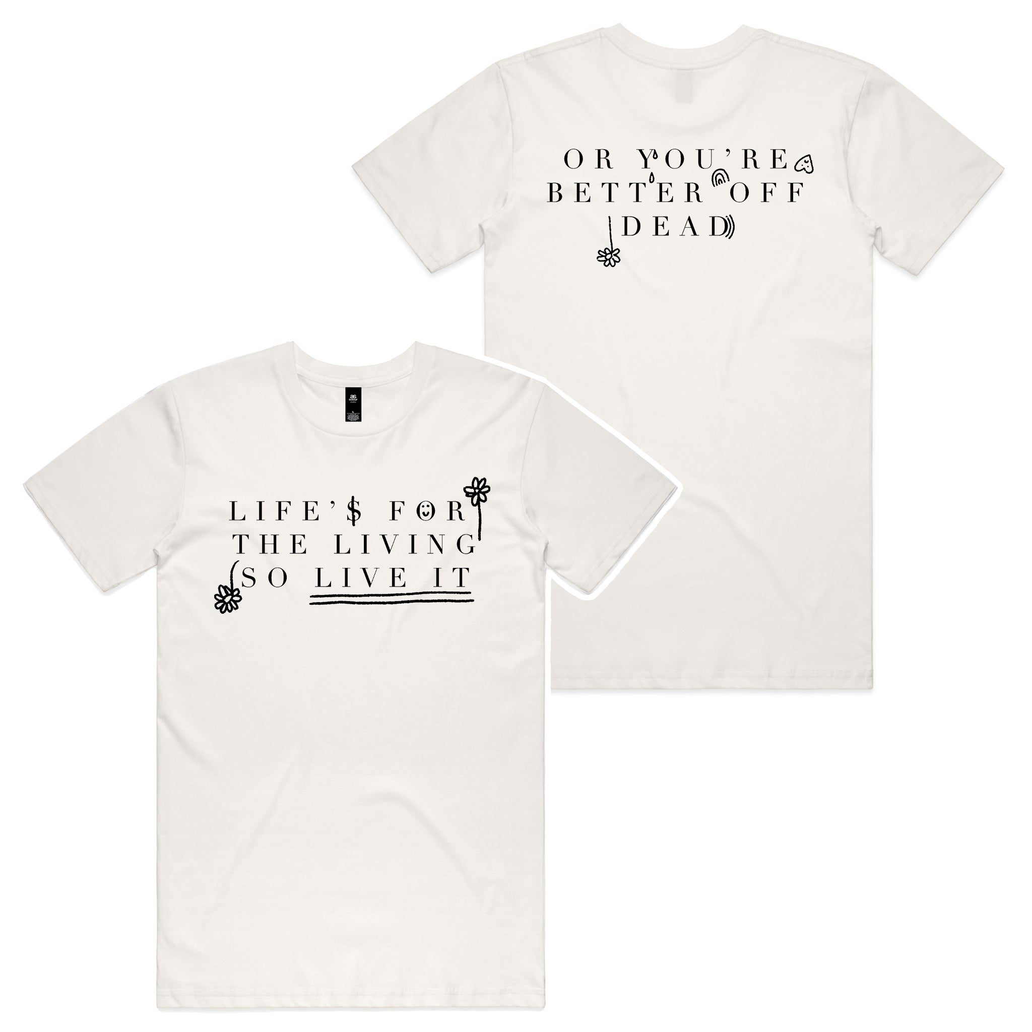 Life Is For The Living Tee