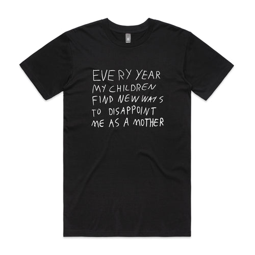 Mother's Disappointment Tee by Lonely Kids Club. All clothing from our T-shirts to our shorts and hoodies are ethically made, and printed packed and shipped from Sydney.