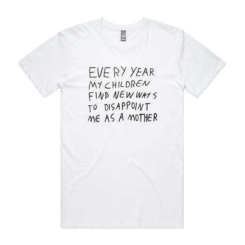 Mother's Disappointment Tee by Lonely Kids Club. All clothing from our T-shirts to our shorts and hoodies are ethically made, and printed packed and shipped from Sydney.