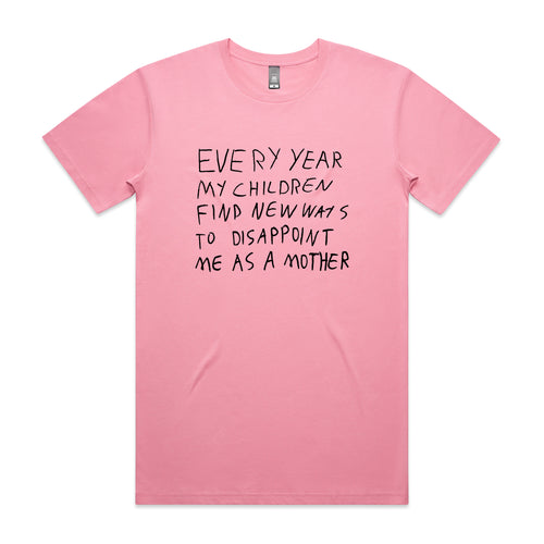 Mother's Disappointment Tee by Lonely Kids Club. All clothing from our T-shirts to our shorts and hoodies are ethically made, and printed packed and shipped from Sydney.