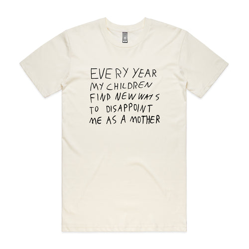 Mother's Disappointment Tee by Lonely Kids Club. All clothing from our T-shirts to our shorts and hoodies are ethically made, and printed packed and shipped from Sydney.