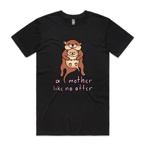 Mother Like No Otter Tee by Lonely Kids Club. All clothing from our T-shirts to our shorts and hoodies are ethically made, and printed packed and shipped from Sydney.