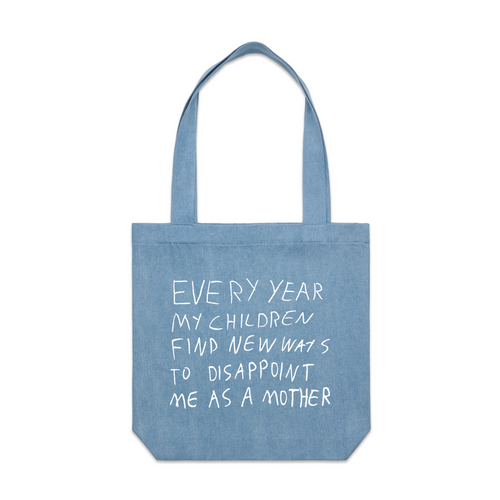 Mother's Disappointment Tote by Lonely Kids Club. All clothing from our T-shirts to our shorts and hoodies are ethically made, and printed packed and shipped from Sydney.