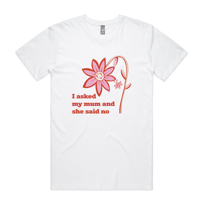 I Asked My Mum Tee by Lonely Kids Club. All clothing from our T-shirts to our shorts and hoodies are ethically made, and printed packed and shipped from Sydney.