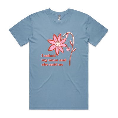 I Asked My Mum Tee by Lonely Kids Club. All clothing from our T-shirts to our shorts and hoodies are ethically made, and printed packed and shipped from Sydney.