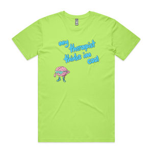 My Therapist Thinks I'm Cool Tee