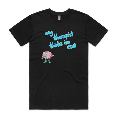 My Therapist Thinks I'm Cool Tee by Lonely Kids Club. All clothing from our T-shirts to our shorts and hoodies are ethically made, and printed packed and shipped from Sydney.