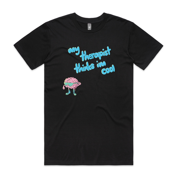 My Therapist Thinks I'm Cool Tee