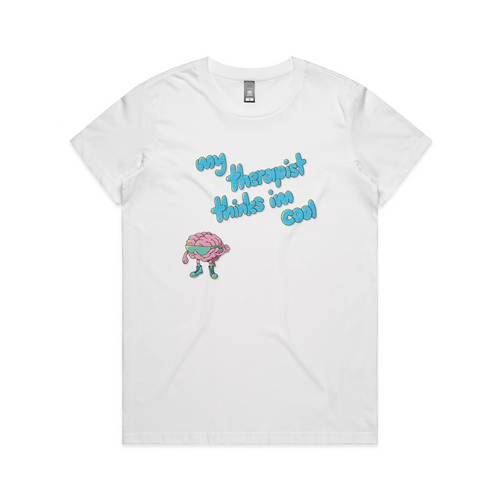 My Therapist Thinks I'm Cool Tee by Lonely Kids Club. All clothing from our T-shirts to our shorts and hoodies are ethically made, and printed packed and shipped from Sydney.