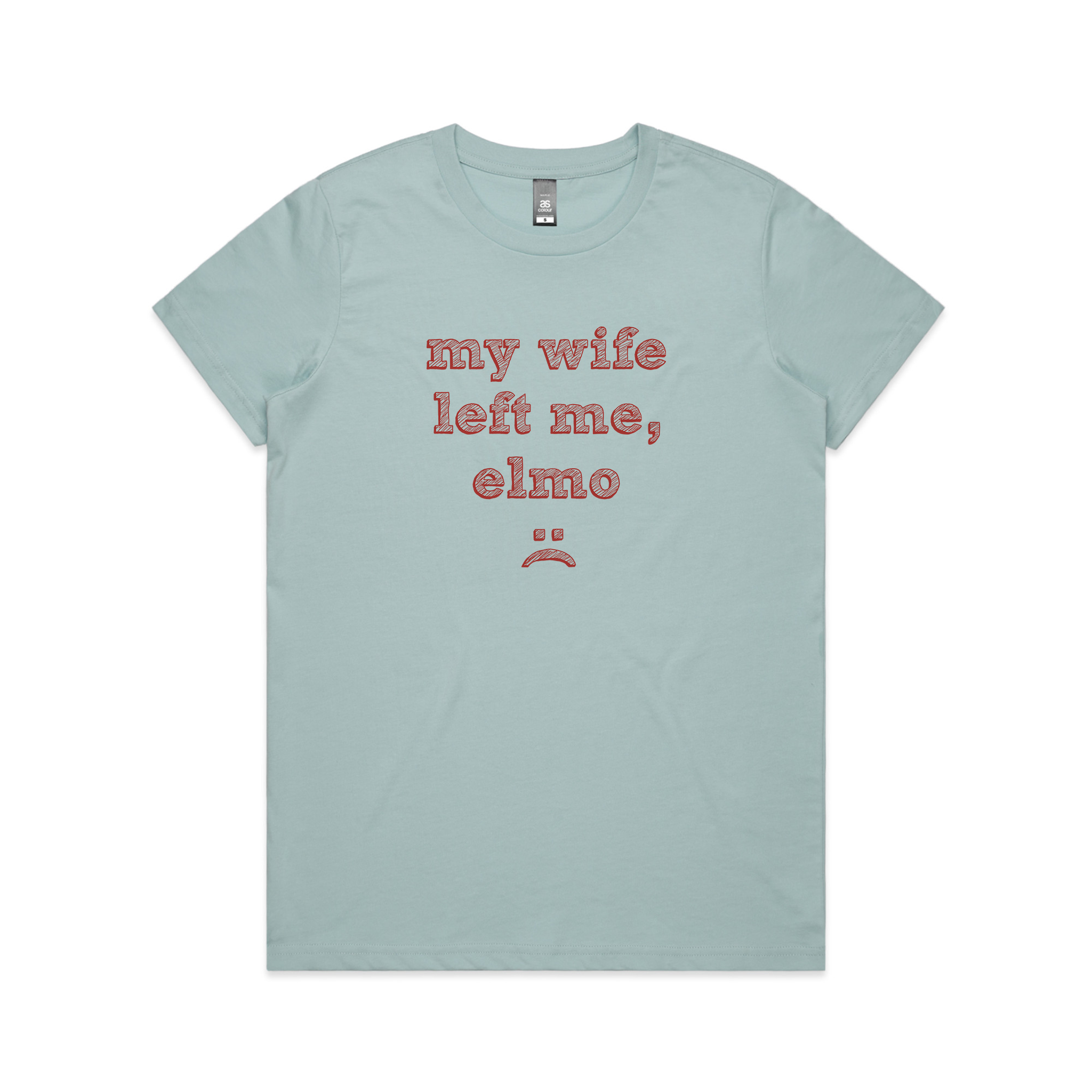 My Wife Left Me, Elmo Tee