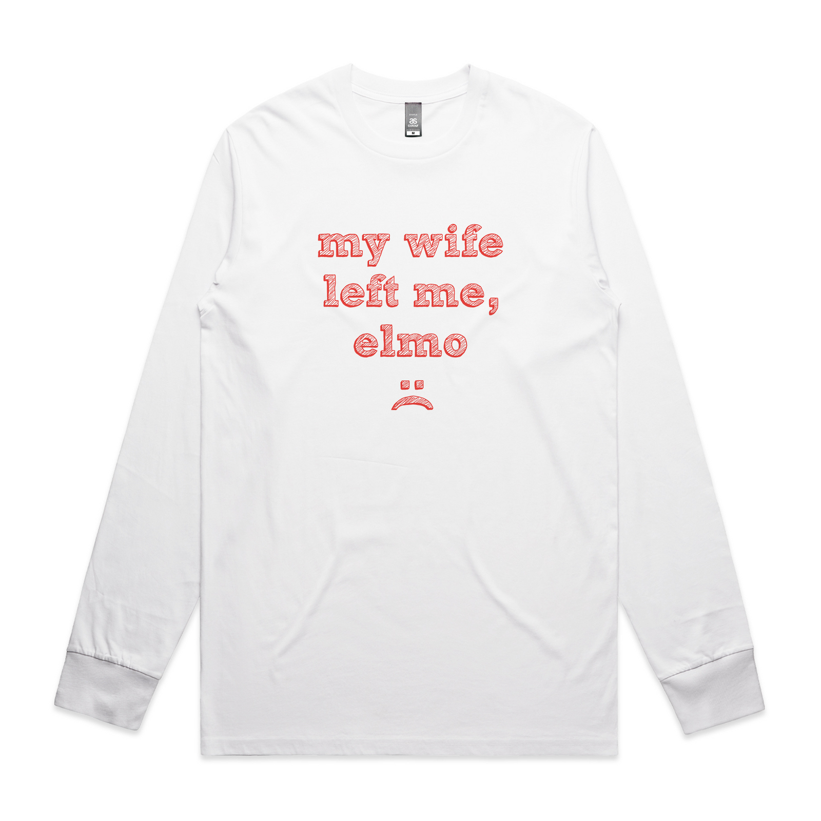 My Wife Left Me, Elmo Tee