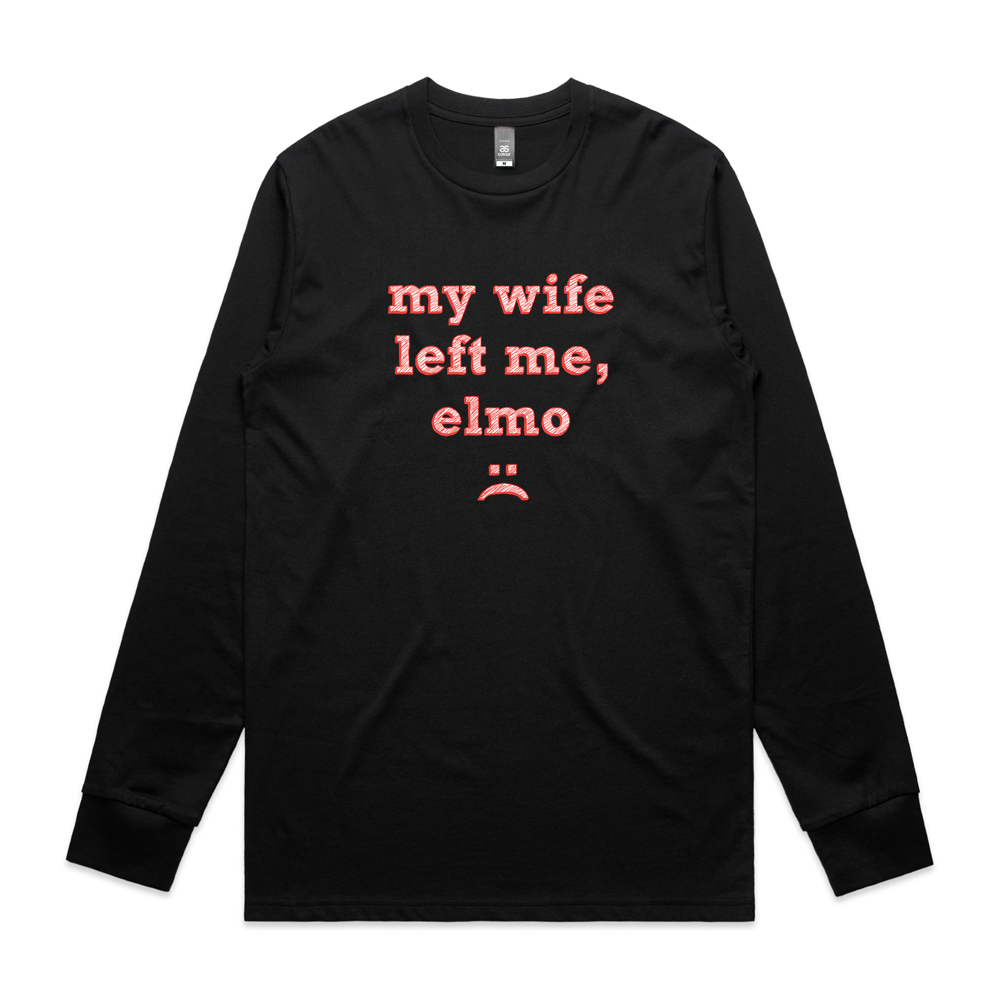 My Wife Left Me, Elmo Tee