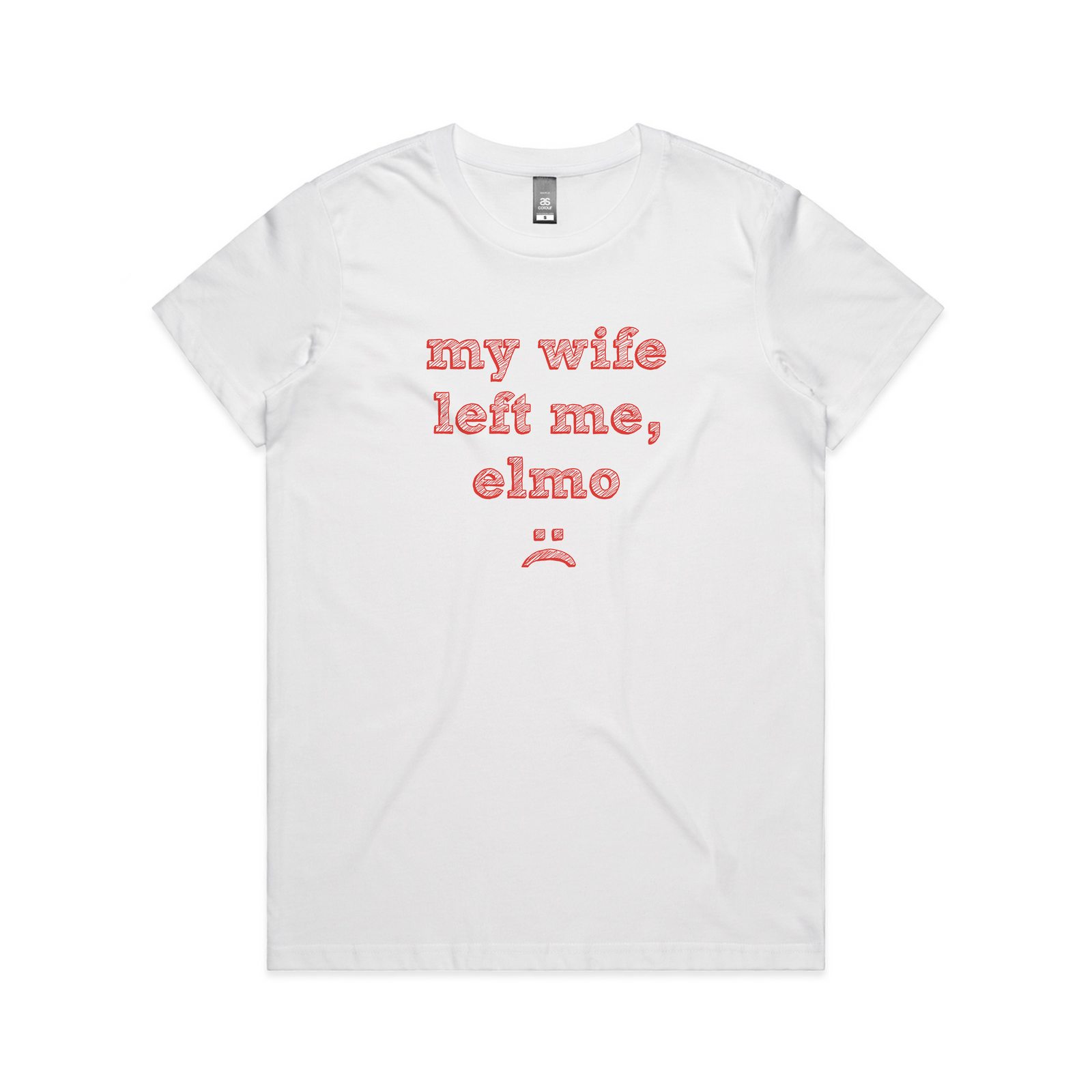 My Wife Left Me, Elmo Tee