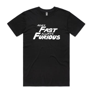 Never Fast Always Furious Tee by Lonely Kids Club. All clothing from our T-shirts to our shorts and hoodies are ethically made, and printed packed and shipped from Sydney.