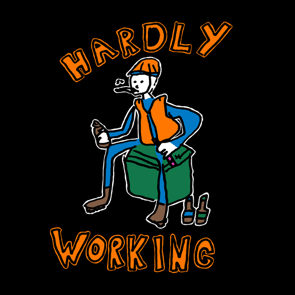 Hardly Working Tee