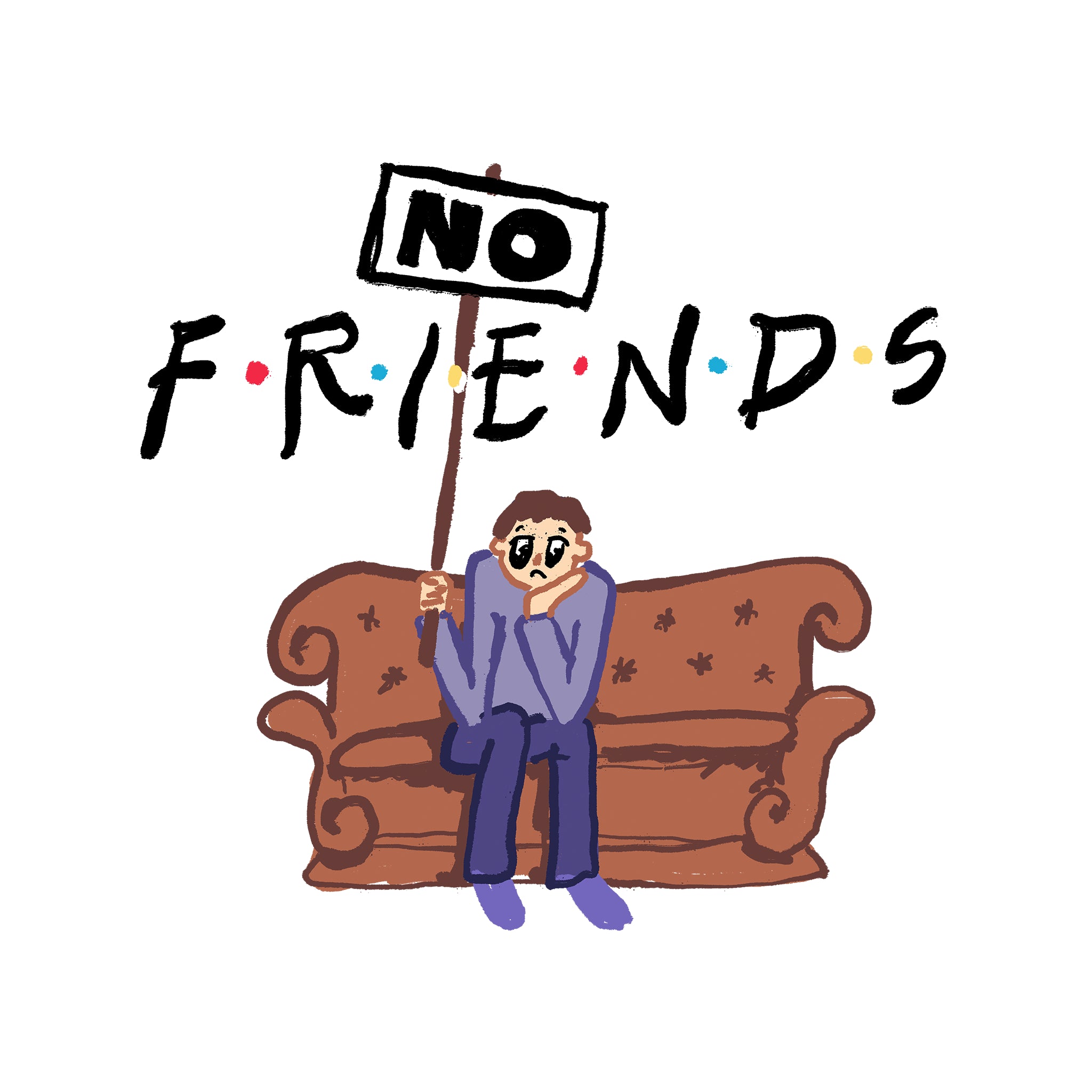 No Friends Tee