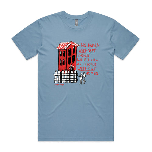 No Homes Tee by Lonely Kids Club. All clothing from our T-shirts to our shorts and hoodies are ethically made, and printed packed and shipped from Sydney.