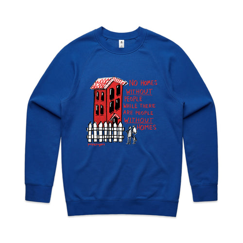 No Homes Jumper by Lonely Kids Club. All clothing from our T-shirts to our shorts and hoodies are ethically made, and printed packed and shipped from Sydney.