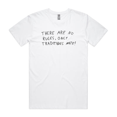 No Rules Only Traditions Tee by Lonely Kids Club. All clothing from our T-shirts to our shorts and hoodies are ethically made, and printed packed and shipped from Sydney.