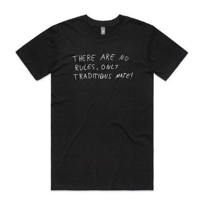 No Rules Only Traditions Tee by Lonely Kids Club. All clothing from our T-shirts to our shorts and hoodies are ethically made, and printed packed and shipped from Sydney.