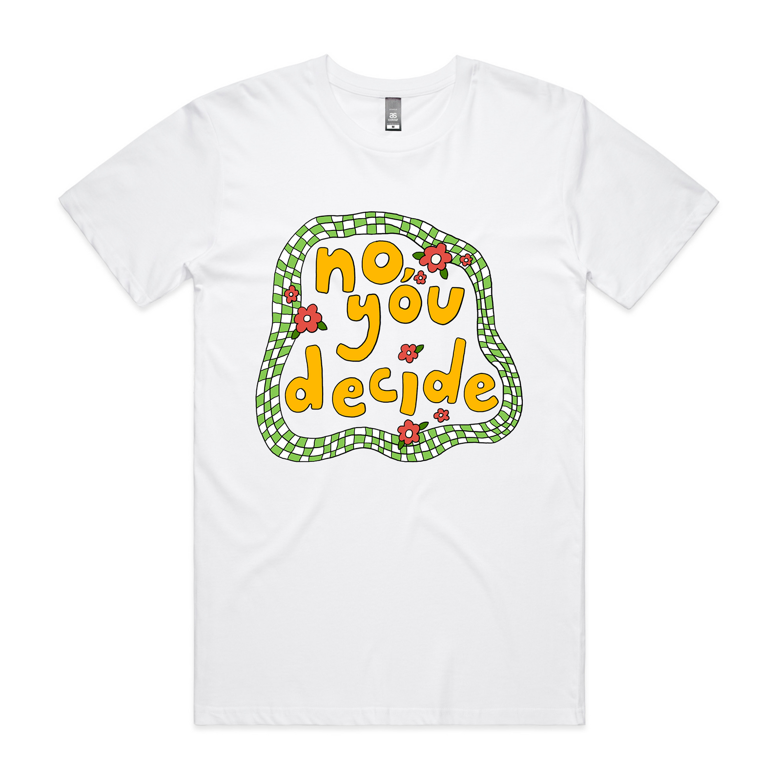No, You Decide Tee