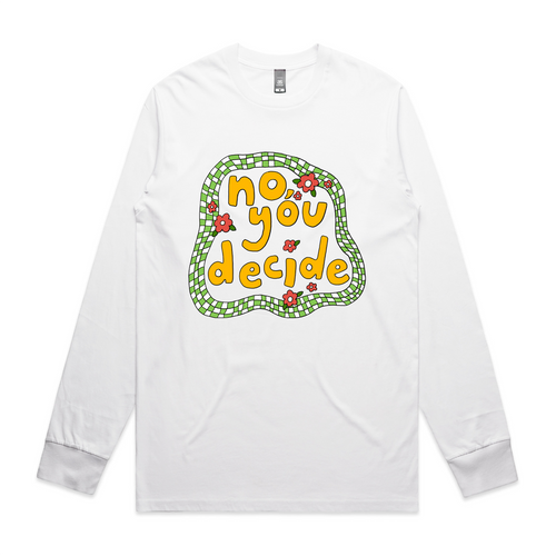No, You Decide Tee by Lonely Kids Club. All clothing from our T-shirts to our shorts and hoodies are ethically made, and printed packed and shipped from Sydney.