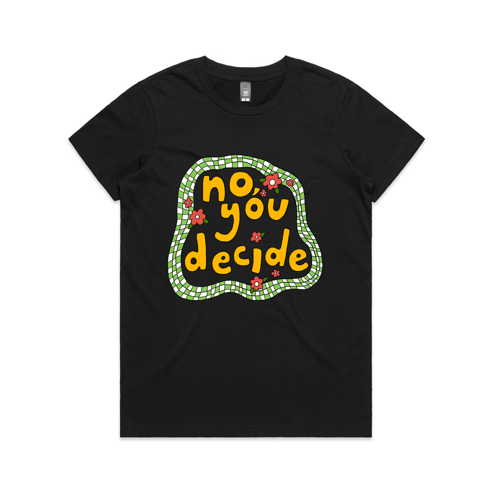No, You Decide Tee