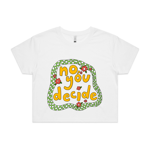 No, You Decide Tee by Lonely Kids Club. All clothing from our T-shirts to our shorts and hoodies are ethically made, and printed packed and shipped from Sydney.