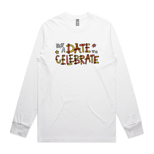 Not A Date To Celebrate Tee by Lonely Kids Club. All clothing from our T-shirts to our shorts and hoodies are ethically made, and printed packed and shipped from Sydney.