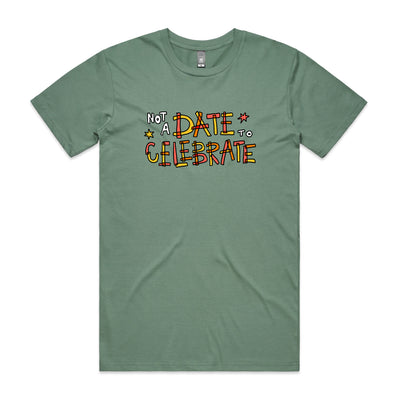 Not A Date To Celebrate Charity Tee by Lonely Kids Club. All clothing from our T-shirts to our shorts and hoodies are ethically made, and printed packed and shipped from Sydney.
