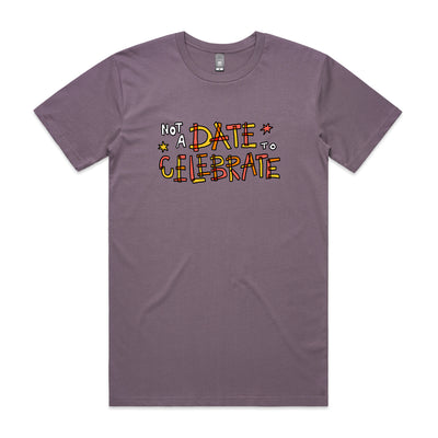 Not A Date To Celebrate Charity Tee by Lonely Kids Club. All clothing from our T-shirts to our shorts and hoodies are ethically made, and printed packed and shipped from Sydney.