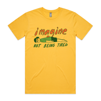 Not Being Tired Tee