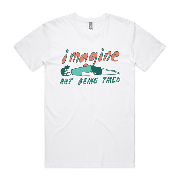 Not Being Tired Tee