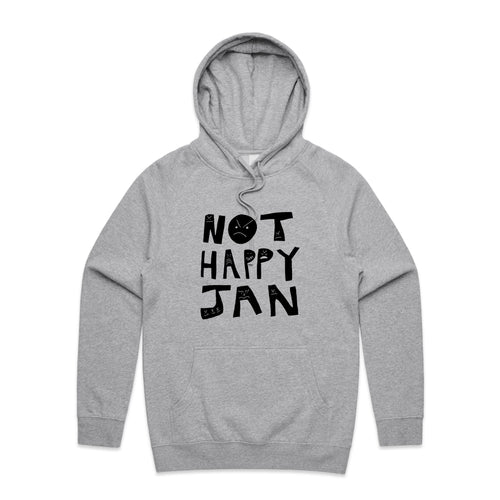 Not Happy Jan Hoodie by Lonely Kids Club. All clothing from our T-shirts to our shorts and hoodies are ethically made, and printed packed and shipped from Sydney.
