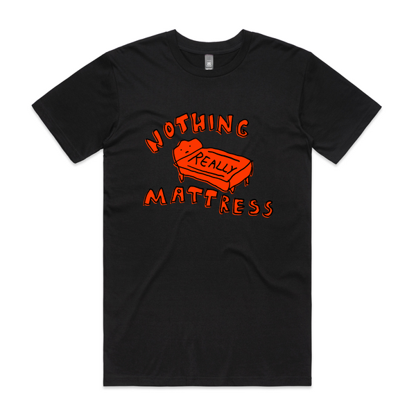 Nothing Really Mattress Tee