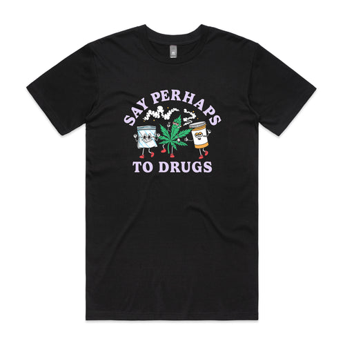 Say Perhaps To Drugs Tee by Lonely Kids Club. All clothing from our T-shirts to our shorts and hoodies are ethically made, and printed packed and shipped from Sydney.