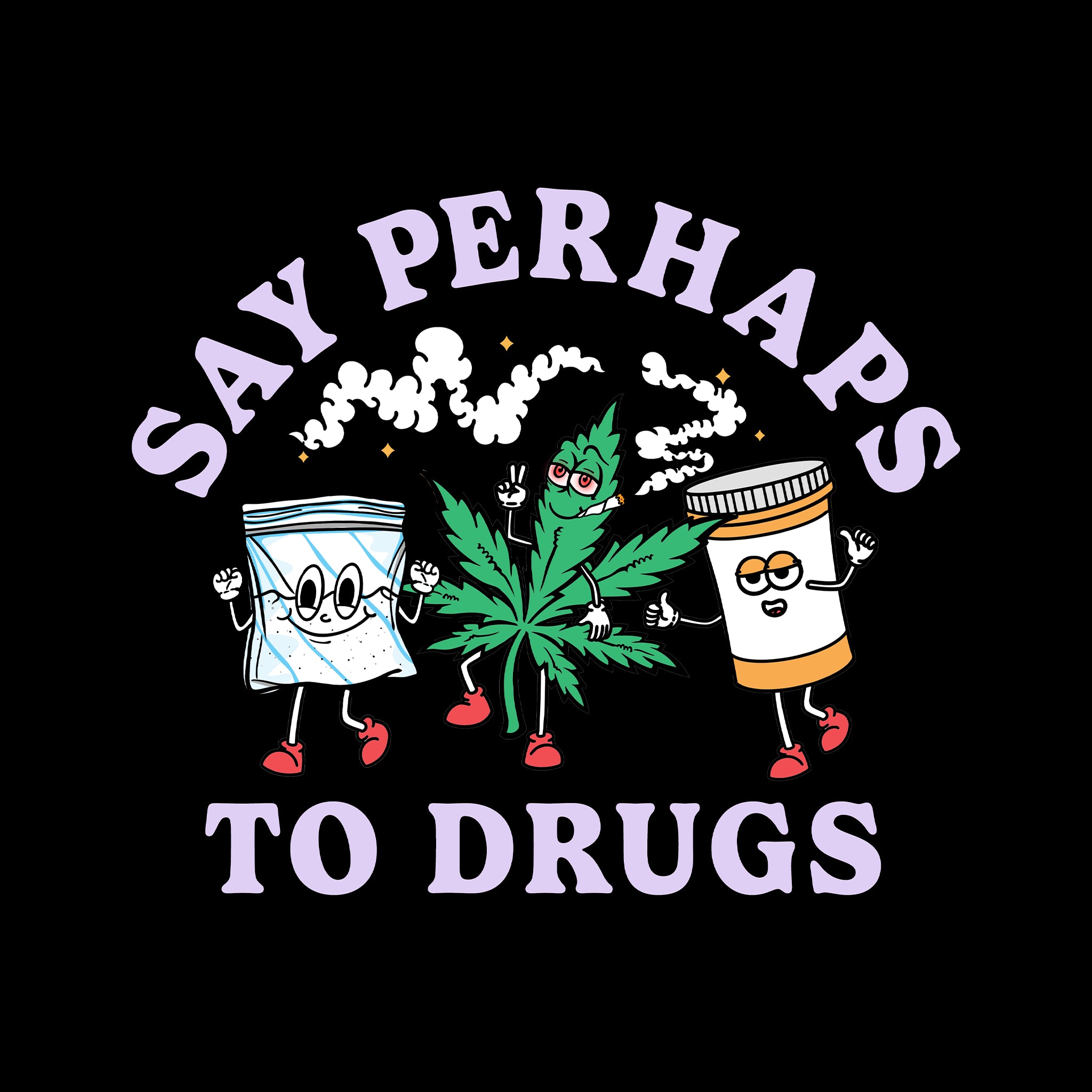 Say Perhaps To Drugs Tee
