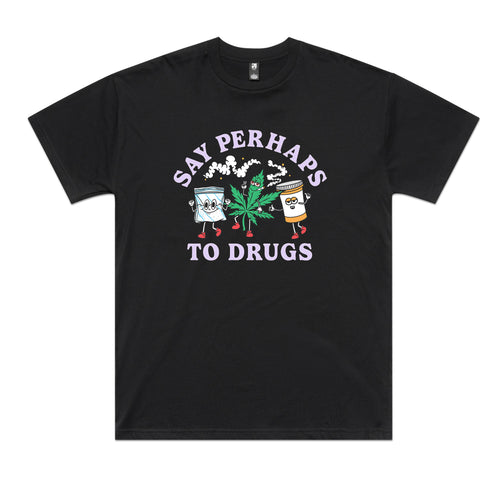 Say Perhaps To Drugs Tee by Lonely Kids Club. All clothing from our T-shirts to our shorts and hoodies are ethically made, and printed packed and shipped from Sydney.