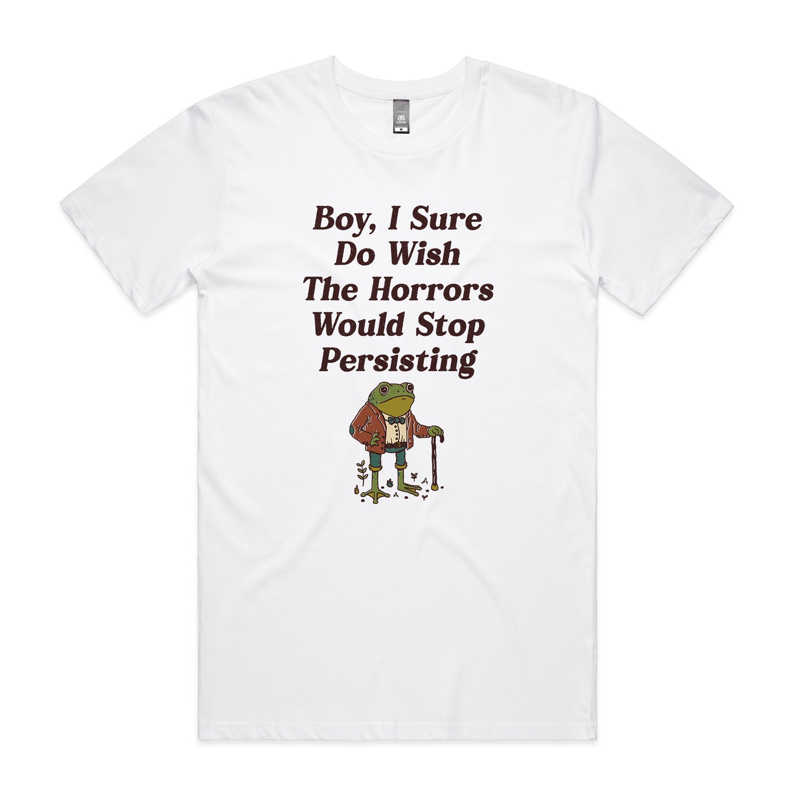 I Wish The Horrors Would Stop Tee