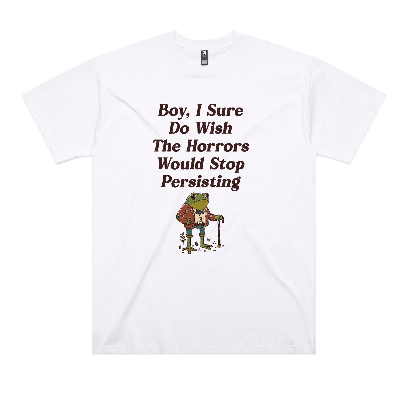 I Wish The Horrors Would Stop Tee