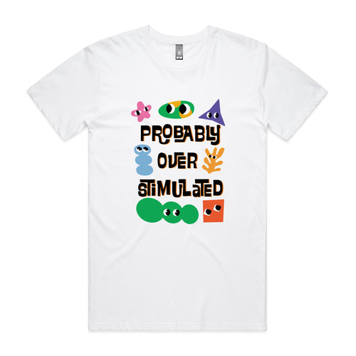 Probably Overstimulated Tee by Lonely Kids Club. All clothing from our T-shirts to our shorts and hoodies are ethically made, and printed packed and shipped from Sydney.