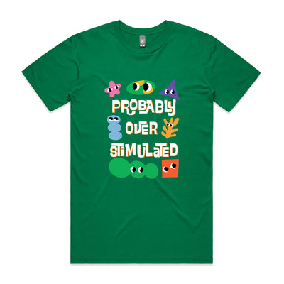 Probably Overstimulated Tee by Lonely Kids Club. All clothing from our T-shirts to our shorts and hoodies are ethically made, and printed packed and shipped from Sydney.