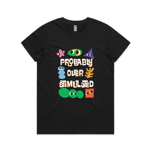Probably Overstimulated Tee by Lonely Kids Club. All clothing from our T-shirts to our shorts and hoodies are ethically made, and printed packed and shipped from Sydney.