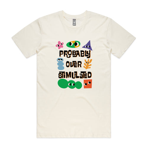 Probably Overstimulated Tee by Lonely Kids Club. All clothing from our T-shirts to our shorts and hoodies are ethically made, and printed packed and shipped from Sydney.