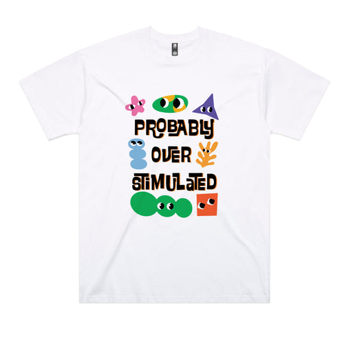 Probably Overstimulated Tee by Lonely Kids Club. All clothing from our T-shirts to our shorts and hoodies are ethically made, and printed packed and shipped from Sydney.