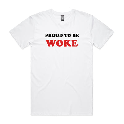 Proud To Be Woke Tee by Lonely Kids Club. All clothing from our T-shirts to our shorts and hoodies are ethically made, and printed packed and shipped from Sydney.